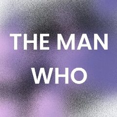 Канал the man who в мессенджере MAX — 657 подписчиков